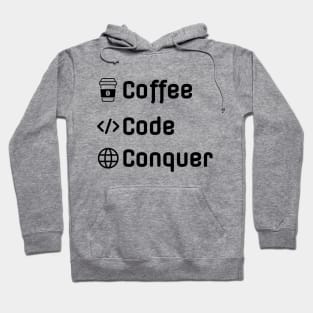 Coffee Code Conquer - Funny Web Developer Hoodie